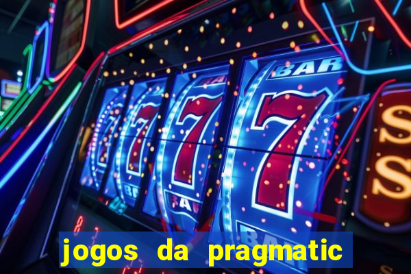 jogos da pragmatic que mais pagam